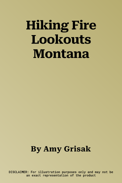 Hiking Fire Lookouts Montana