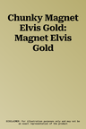 Chunky Magnet Elvis Gold: Magnet Elvis Gold