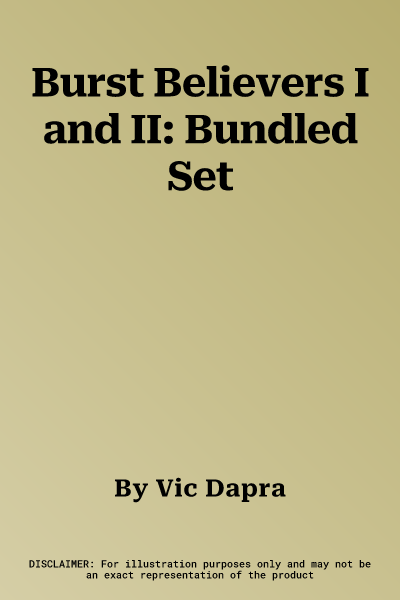 Burst Believers I and II: Bundled Set