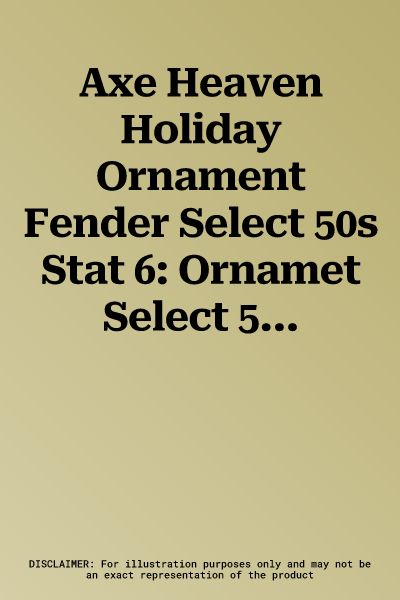 Axe Heaven Holiday Ornament Fender Select 50s Stat 6: Ornamet Select 50 Stra