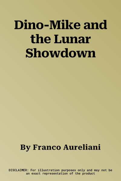 Dino-Mike and the Lunar Showdown