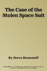 The Case of the Stolen Space Suit