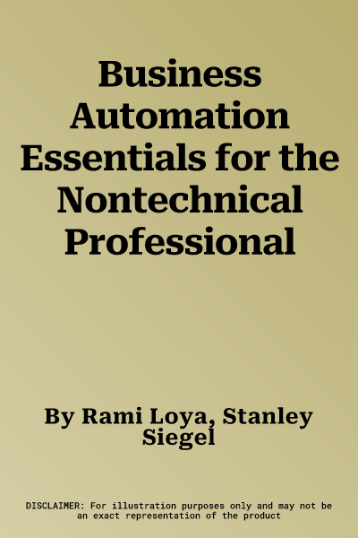 Business Automation Essentials for the Nontechnical Professional