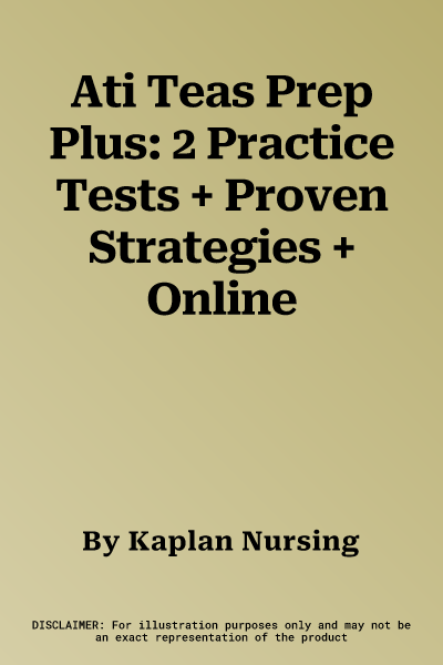 Ati Teas Prep Plus: 2 Practice Tests + Proven Strategies + Online