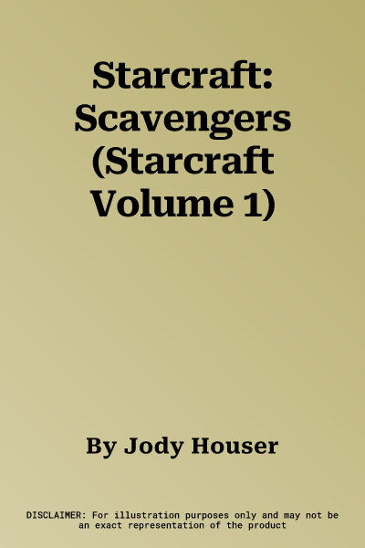 Starcraft: Scavengers (Starcraft Volume 1)