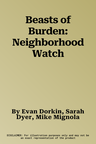 Beasts of Burden: Neighborhood Watch