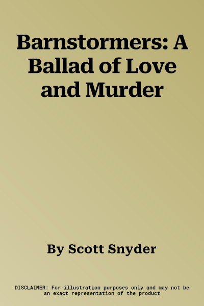 Barnstormers: A Ballad of Love and Murder