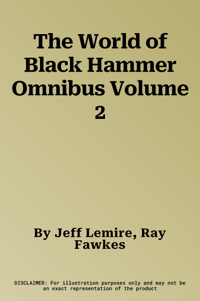 The World of Black Hammer Omnibus Volume 2