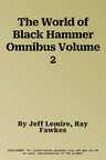 The World of Black Hammer Omnibus Volume 2