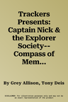 Trackers Presents: Captain Nick & the Explorer Society--Compass of Mems