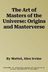 The Art of Masters of the Universe: Origins and Masterverse