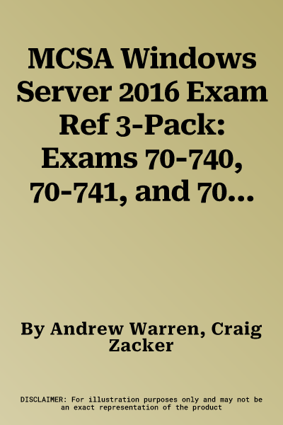 MCSA Windows Server 2016 Exam Ref 3-Pack: Exams 70-740, 70-741, and 70-742