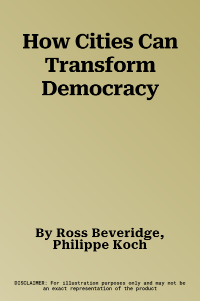 How Cities Can Transform Democracy