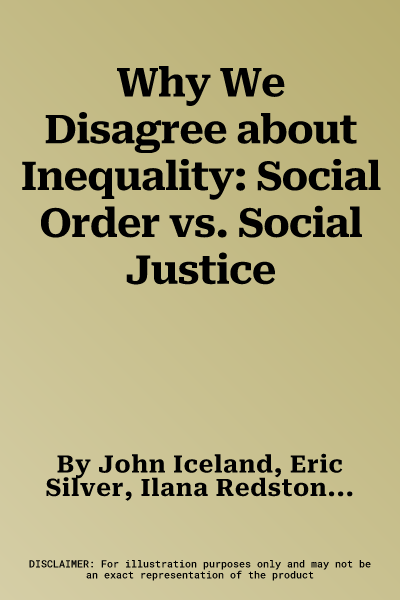 Why We Disagree about Inequality: Social Order vs. Social Justice