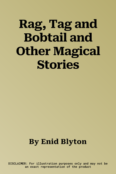 Rag, Tag and Bobtail and Other Magical Stories