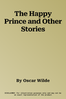 The Happy Prince and Other Stories