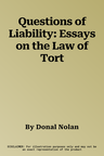 Questions of Liability: Essays on the Law of Tort