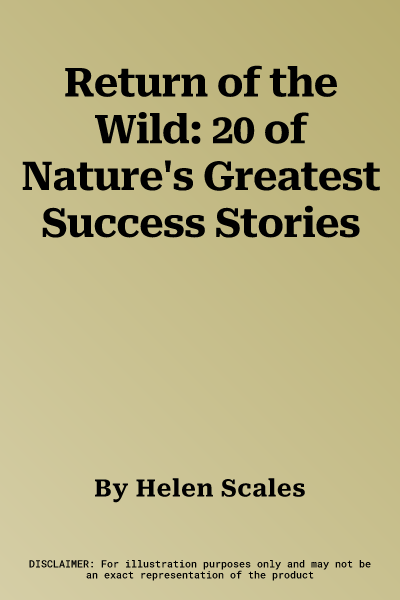 Return of the Wild: 20 of Nature's Greatest Success Stories