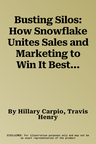 Busting Silos: How Snowflake Unites Sales and Marketing to Win It Best Customers