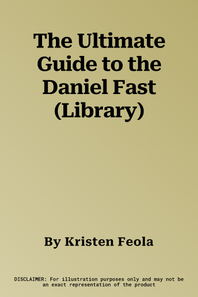 The Ultimate Guide to the Daniel Fast (Library)