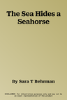 The Sea Hides a Seahorse