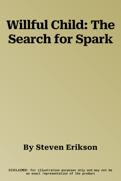 Willful Child: The Search for Spark