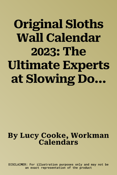 Original Sloths Wall Calendar 2023: The Ultimate Experts at Slowing Down