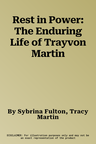 Rest in Power: The Enduring Life of Trayvon Martin