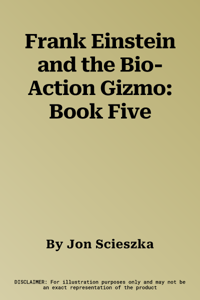 Frank Einstein and the Bio-Action Gizmo: Book Five