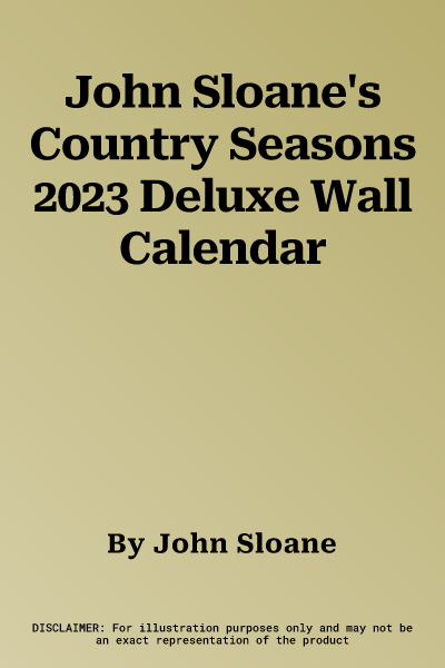 John Sloane's Country Seasons 2023 Deluxe Wall Calendar