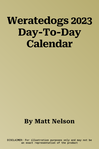 Weratedogs 2023 Day-To-Day Calendar