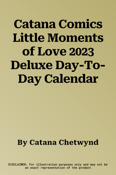 Catana Comics Little Moments of Love 2023 Deluxe Day-To-Day Calendar