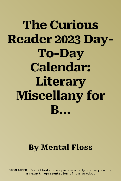 The Curious Reader 2023 Day-To-Day Calendar: Literary Miscellany for Book Lovers