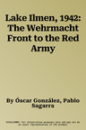 Lake Ilmen, 1942: The Wehrmacht Front to the Red Army