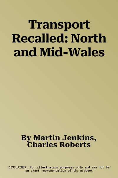 Transport Recalled: North and Mid-Wales