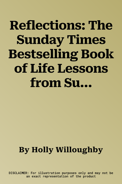 Reflections: The Sunday Times Bestselling Book of Life Lessons from Superstar Presenter Holly Willoughby