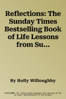 Reflections: The Sunday Times Bestselling Book of Life Lessons from Superstar Presenter Holly Willoughby