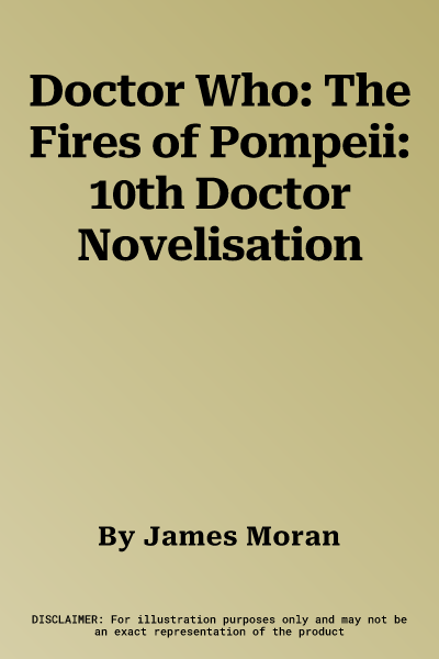 Doctor Who: The Fires of Pompeii: 10th Doctor Novelisation