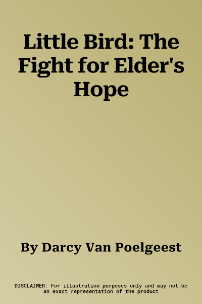 Little Bird: The Fight for Elder's Hope