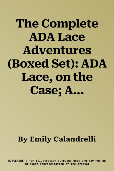 The Complete ADA Lace Adventures (Boxed Set): ADA Lace, on the Case; ADA Lace Sees Red; ADA Lace, Take Me to Your Leader; ADA Lace and the Impossible Miss