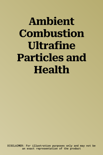 Ambient Combustion Ultrafine Particles and Health