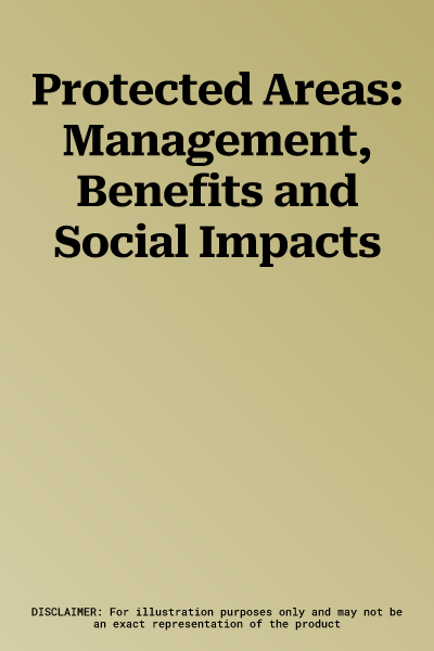 Protected Areas: Management, Benefits and Social Impacts