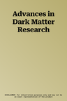 Advances in Dark Matter Research