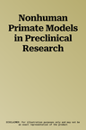 Nonhuman Primate Models in Preclinical Research