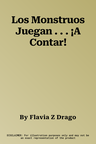 Los Monstruos Juegan . . . ¡A Contar!