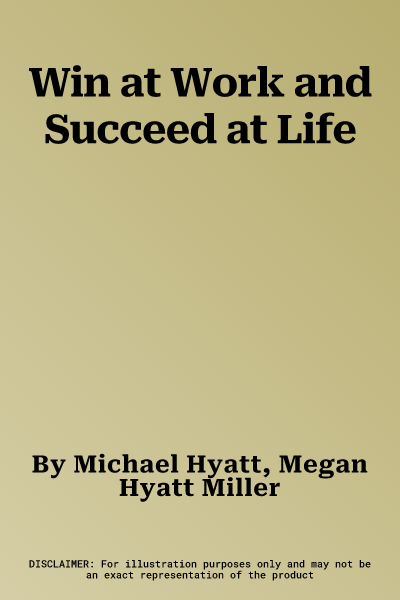 Win at Work and Succeed at Life