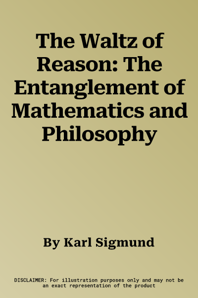 The Waltz of Reason: The Entanglement of Mathematics and Philosophy