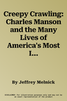 Creepy Crawling: Charles Manson and the Many Lives of America's Most Infamous Family