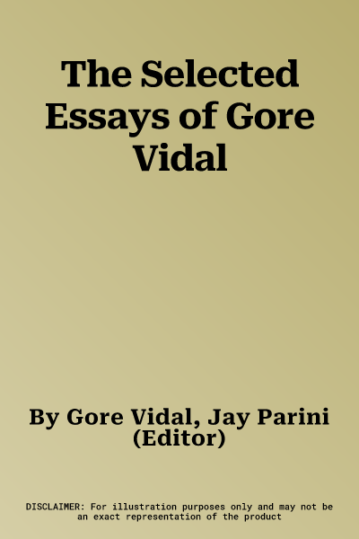 The Selected Essays of Gore Vidal