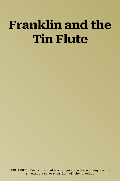 Franklin and the Tin Flute